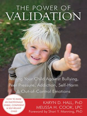 cover image of The Power of Validation: Arming Your Child Against Bullying, Peer Pressure, Addiction, Self-Harm, and Out-of-Control Emotions